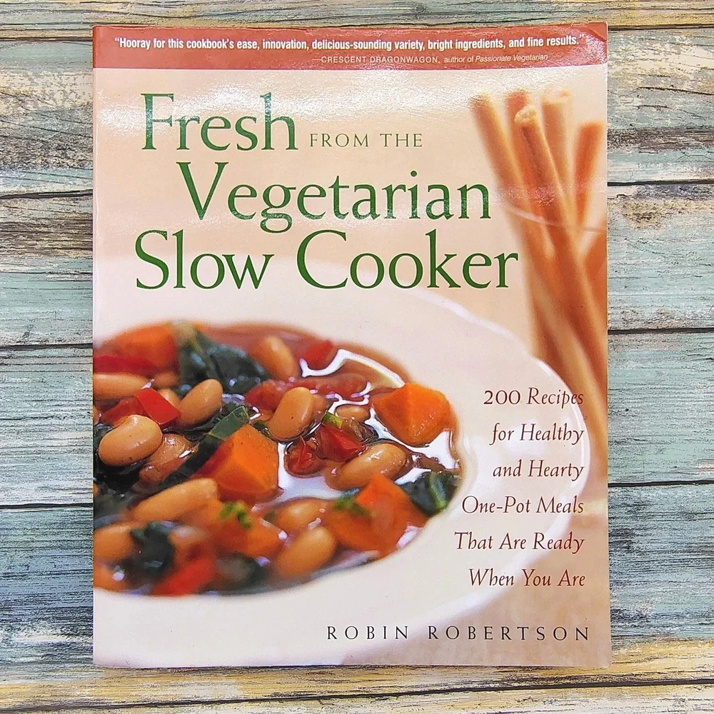 Fresh from the Vegetarian Slow Cooker Cookbook‎ Robin Robertson 200 Recipes PB